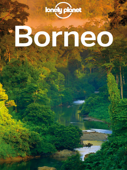 Title details for Borneo Travel Guide by Lonely Planet - Wait list